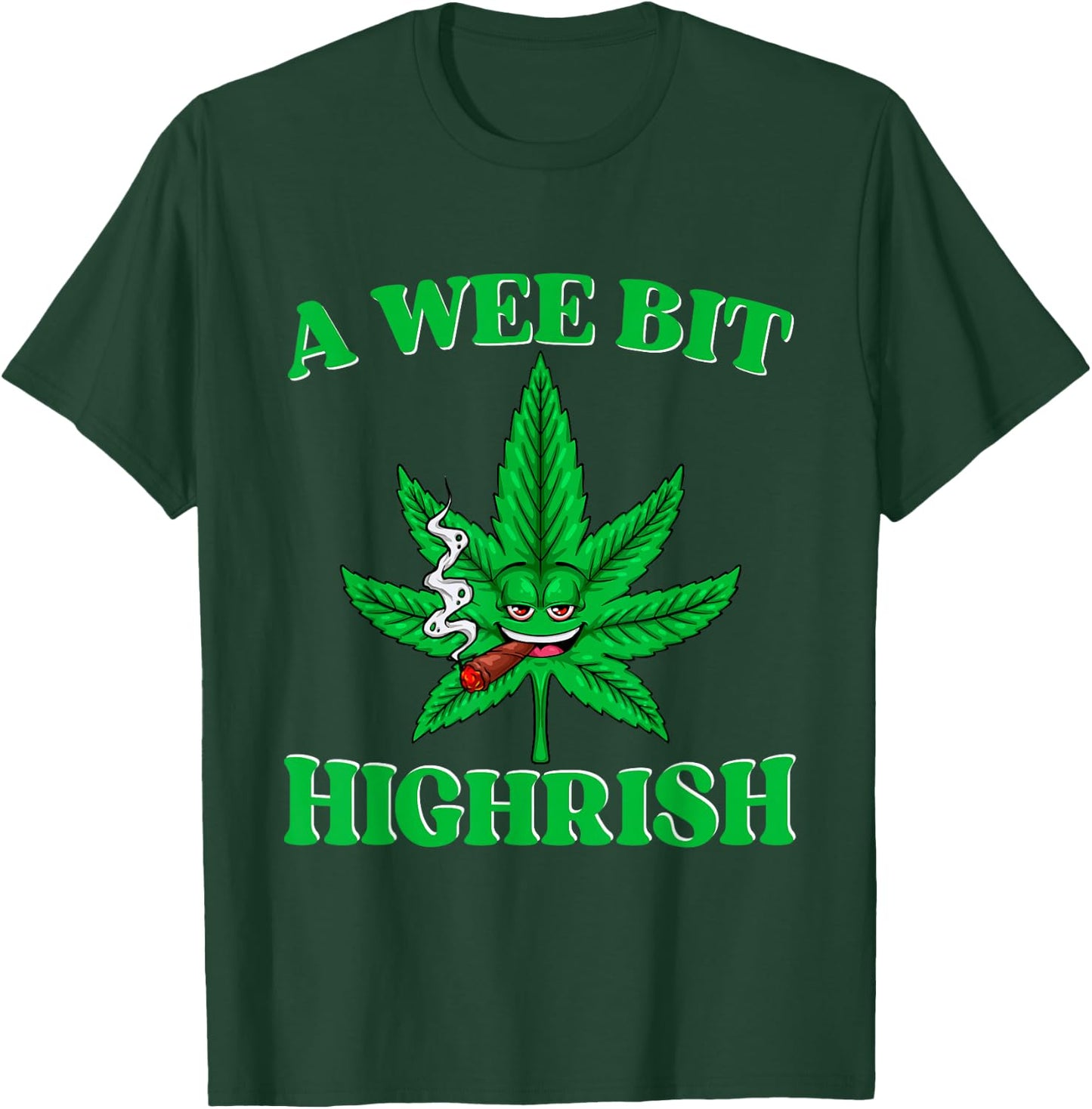 A Wee Bit High-rish Funny 420 Weed Marijuana St Patricks Day T-Shirt - T-Shirt | Forest