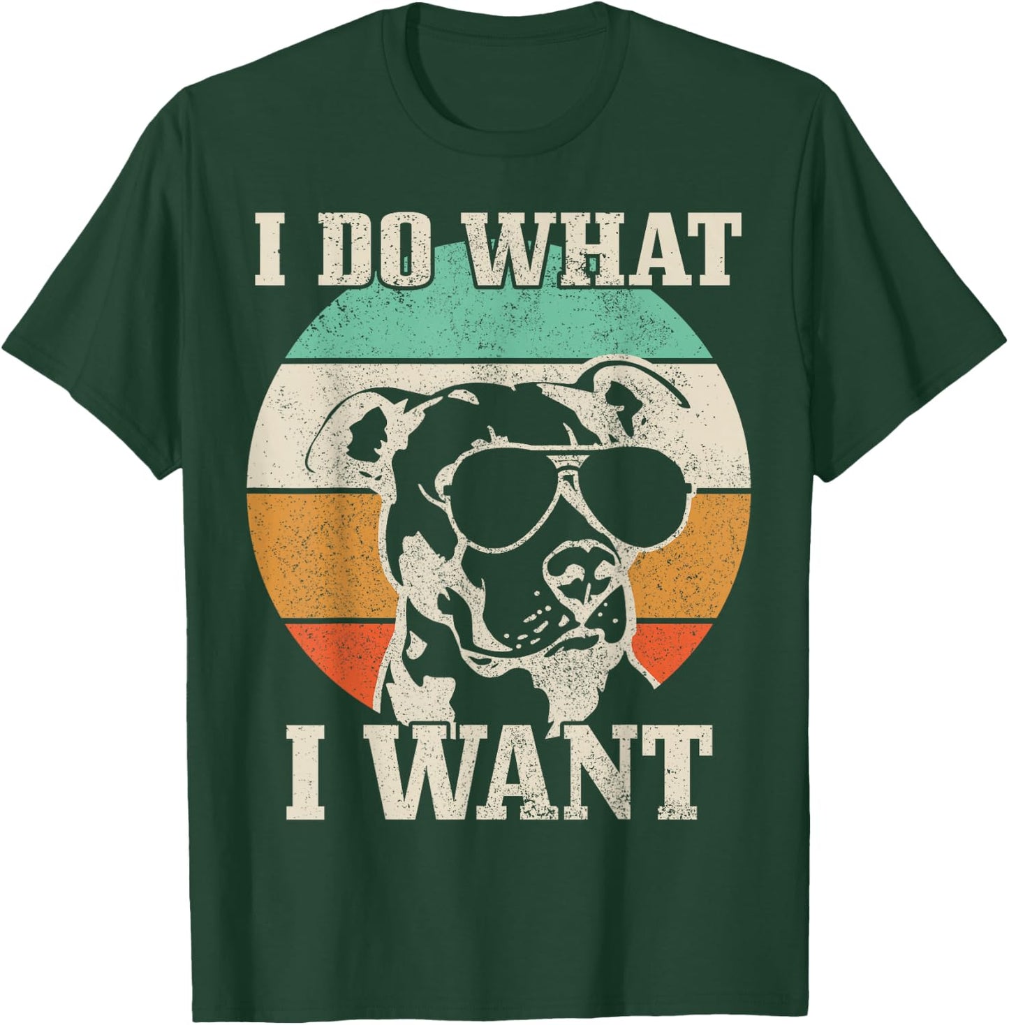Pitbull Do What I Want Funny Dog Vintage Pitbull Mom T-Shirt - T-Shirt | Forest