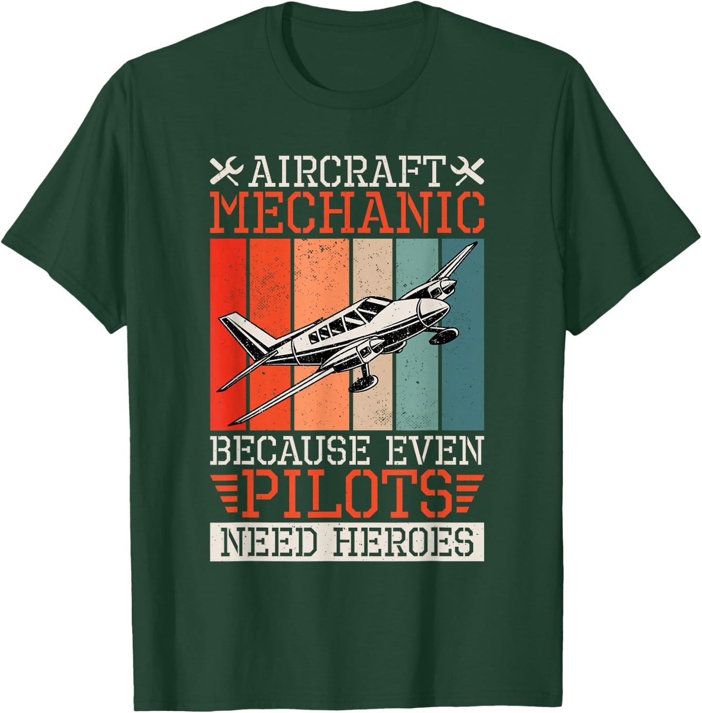 Aircraft Mechanic Because Even Pilots Need Heroes, Airplane T-Shirt - T-Shirt | Forest