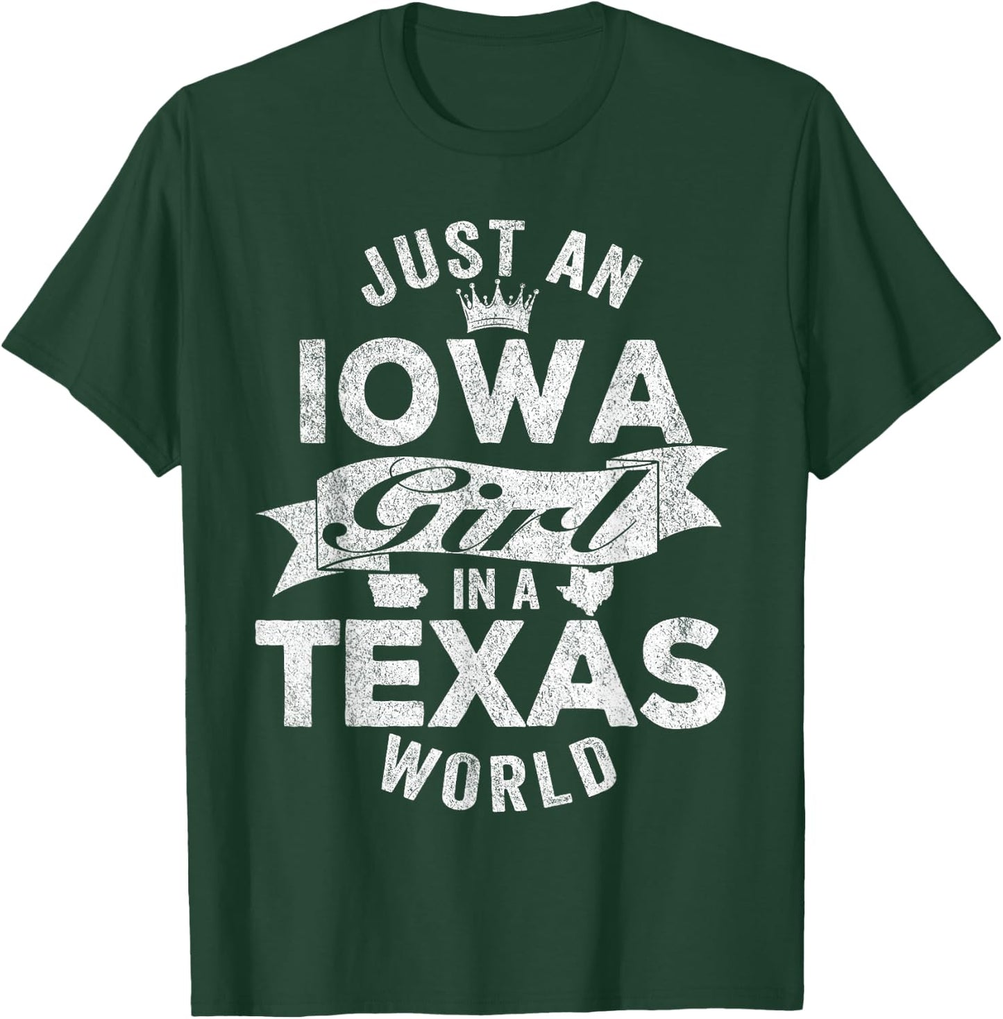 Just An Iowa Girl In A Texas World T-Shirt - T-Shirt | Forest