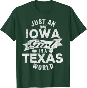 Just An Iowa Girl In A Texas World T-Shirt - T-Shirt | Forest
