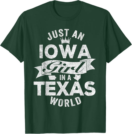 Just An Iowa Girl In A Texas World T-Shirt - T-Shirt | Forest