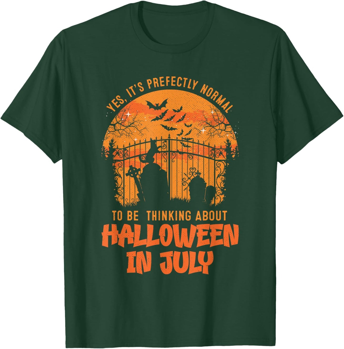 It's Normal To Be Thinking In Halloween In July T-Shirt - T-Shirt | Forest