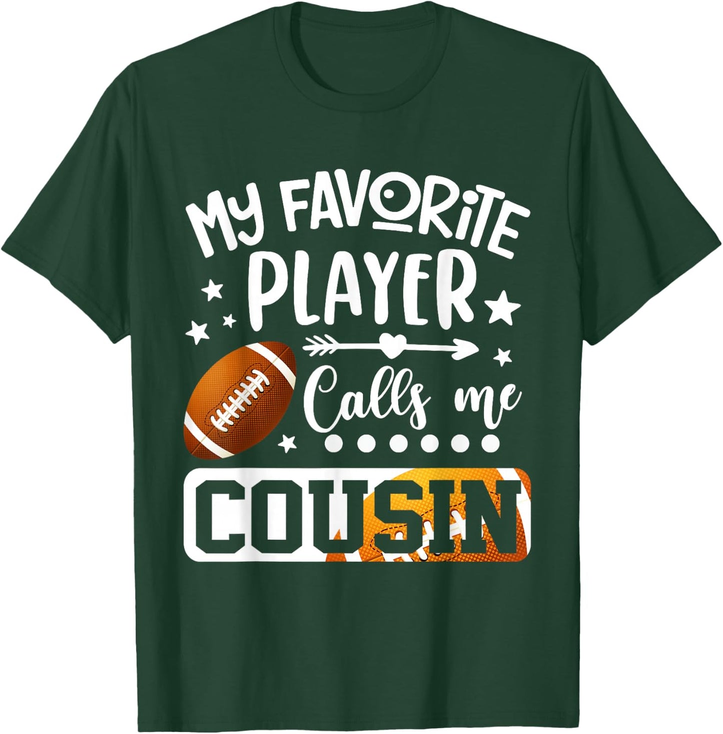 My Favorite Football Player Calls Me Cousin T-Shirt - T-Shirt | Forest