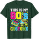 This is My 80's Costume 80s Party Outfit Funny 80's Lover T-Shirt - T-Shirt | Forest