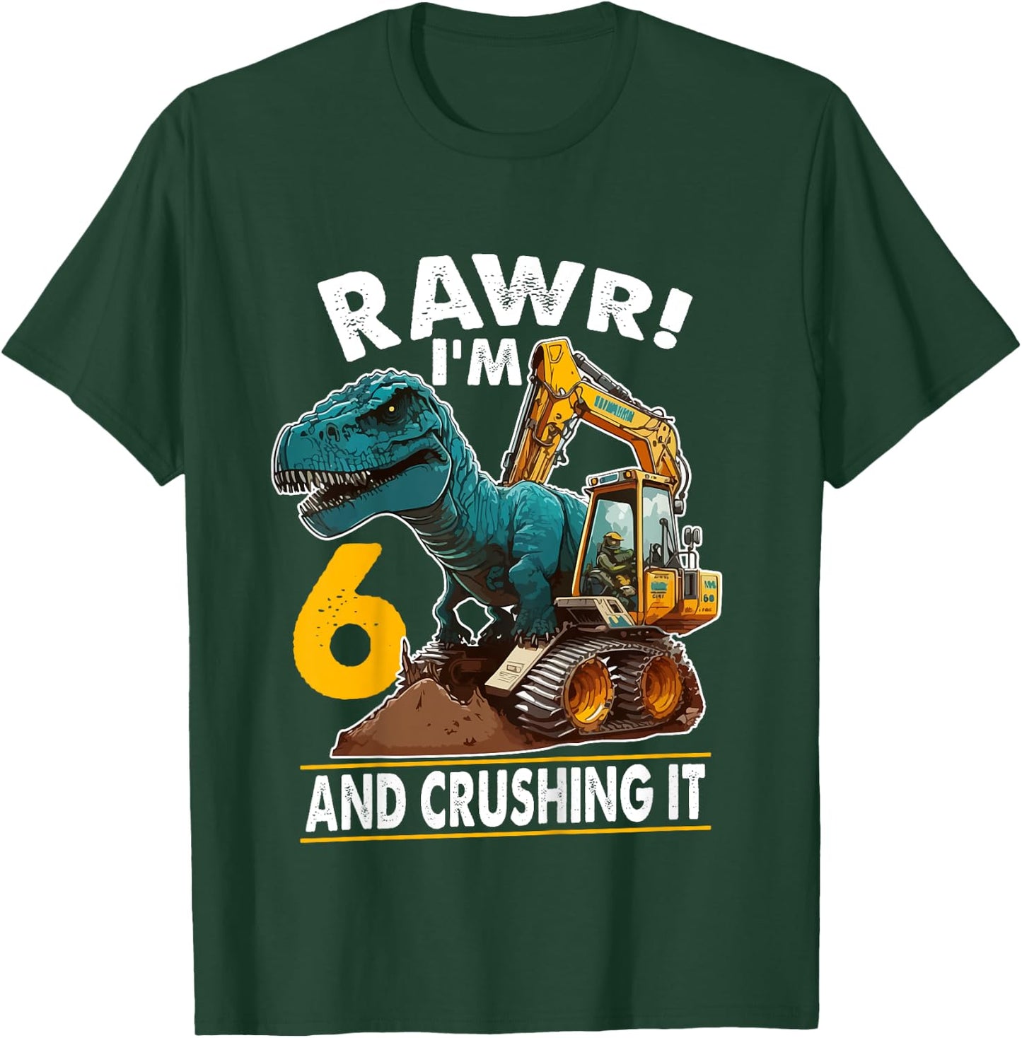 Kids Rawr I'm 6 Dinosaur 6th Birthday Excavator 6 Year Old Boy T-Shirt - T-Shirt | Forest