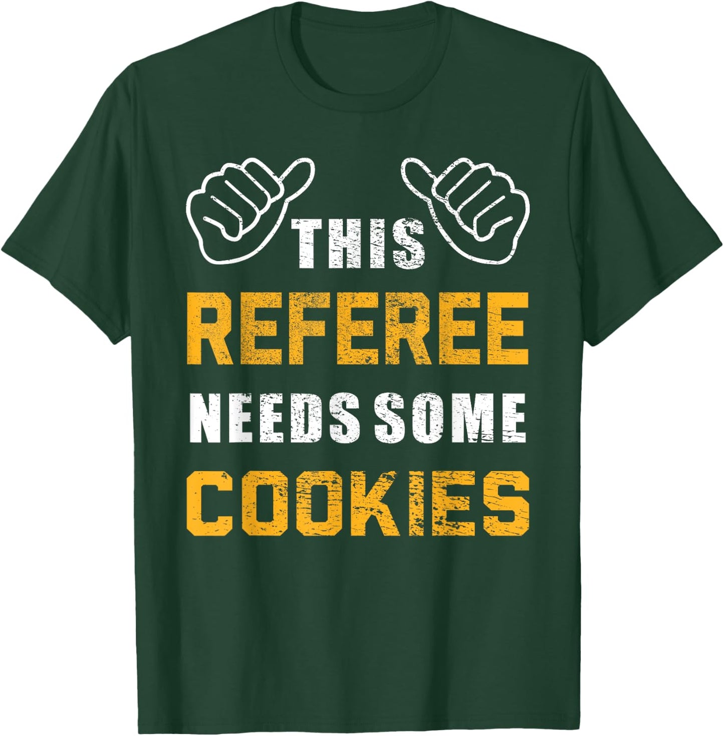 Referee Needs Cookies Lover Refereeing Quotes Funny Referee T-Shirt - T-Shirt | Forest