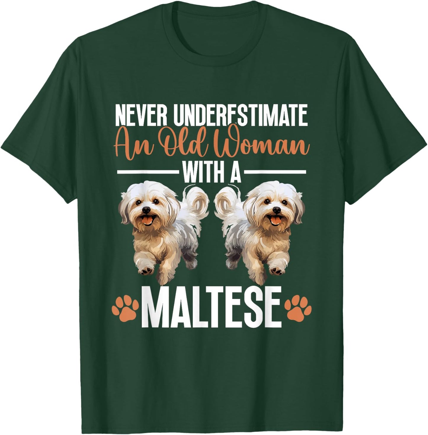 Maltese Dog Breed Pet Never Underestimate An Old Woman T-Shirt - T-Shirt | Forest