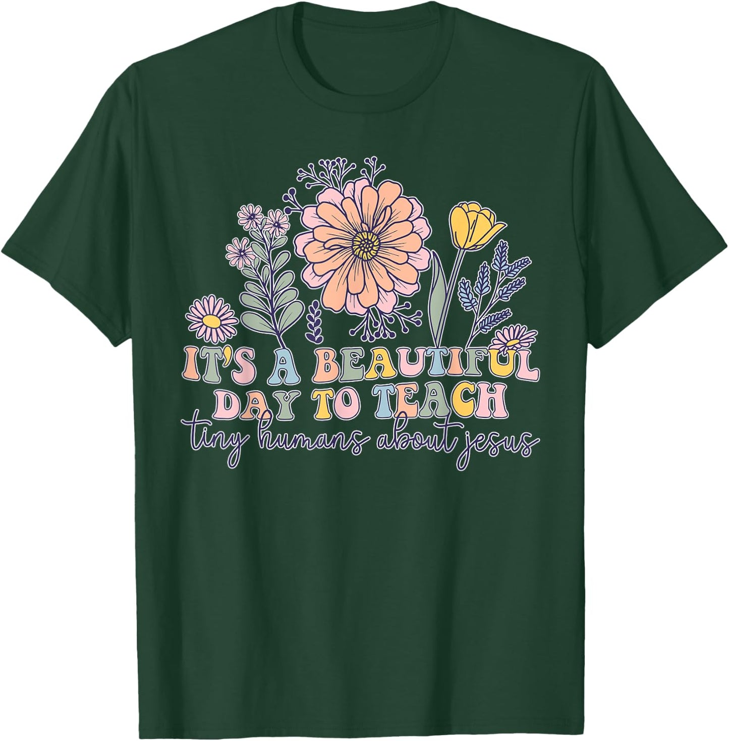Retro It's A Beatifull Day To Teach Tiny Humans About Jesus T-Shirt - T-Shirt | Forest