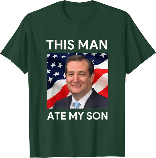This Man Ate My Son T-Shirt - T-Shirt | Forest