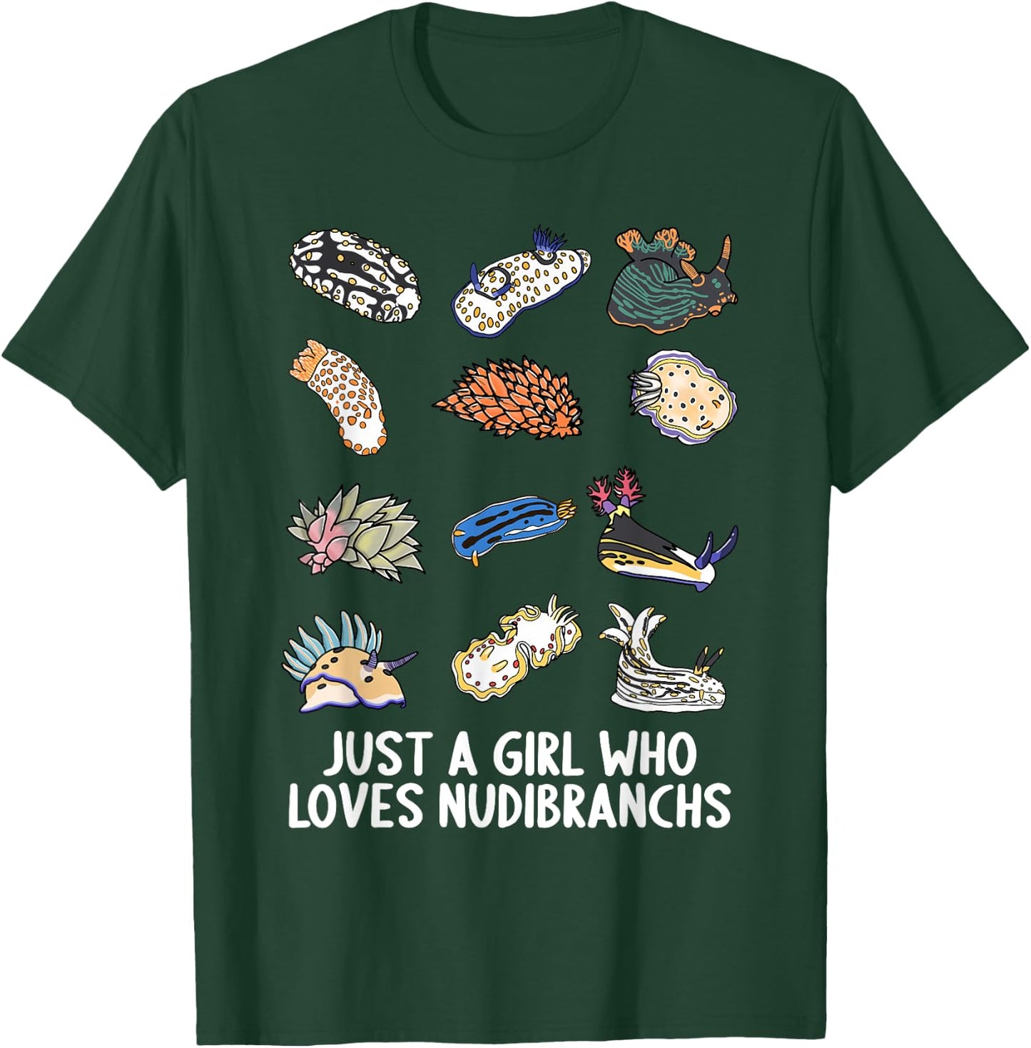 Just a girl who loves Nudibranchs Nudibranch T-Shirt - T-Shirt | Forest