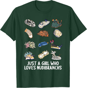 Just a girl who loves Nudibranchs Nudibranch T-Shirt - T-Shirt | Forest
