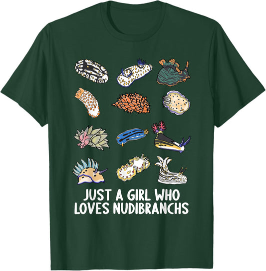 Just a girl who loves Nudibranchs Nudibranch T-Shirt - T-Shirt | Forest