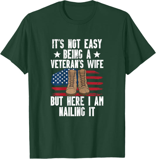 It's Not Easy Being A Veterans Wife But Here I Am Nailing It T-Shirt - T-Shirt | Forest