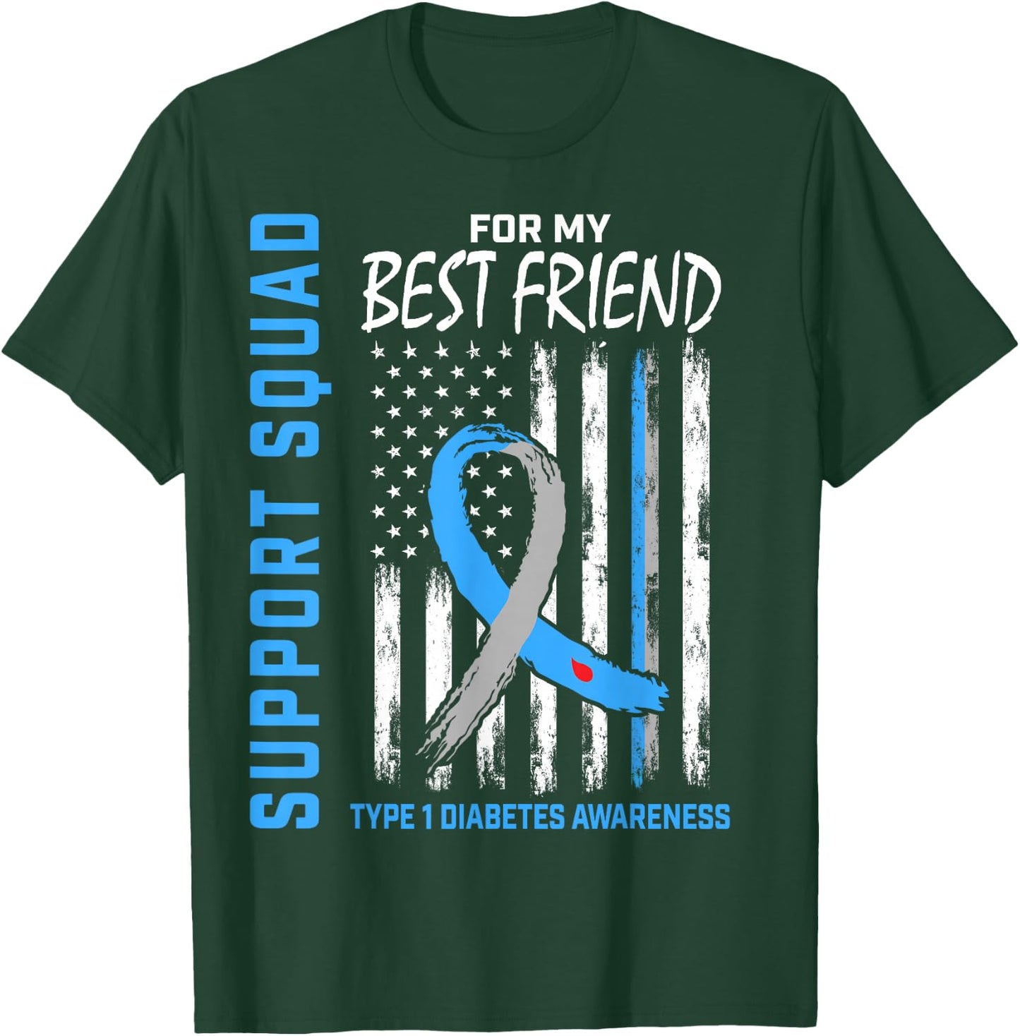 T1D Support Squad Best Friend Type 1 Diabetes Awareness Flag T-Shirt - T-Shirt | Forest
