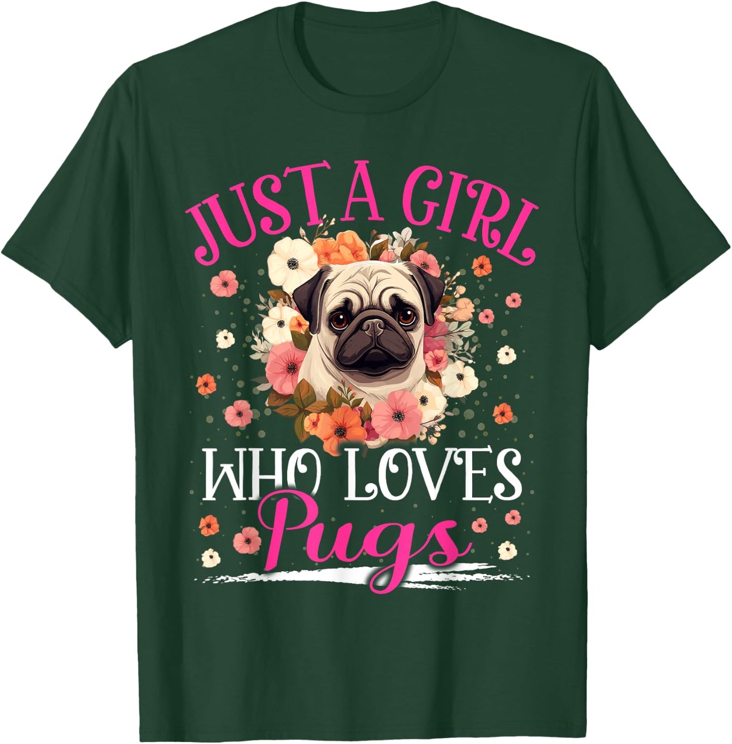 Just A Girl Who Loves Pug Girls T-Shirt - T-Shirt | Forest