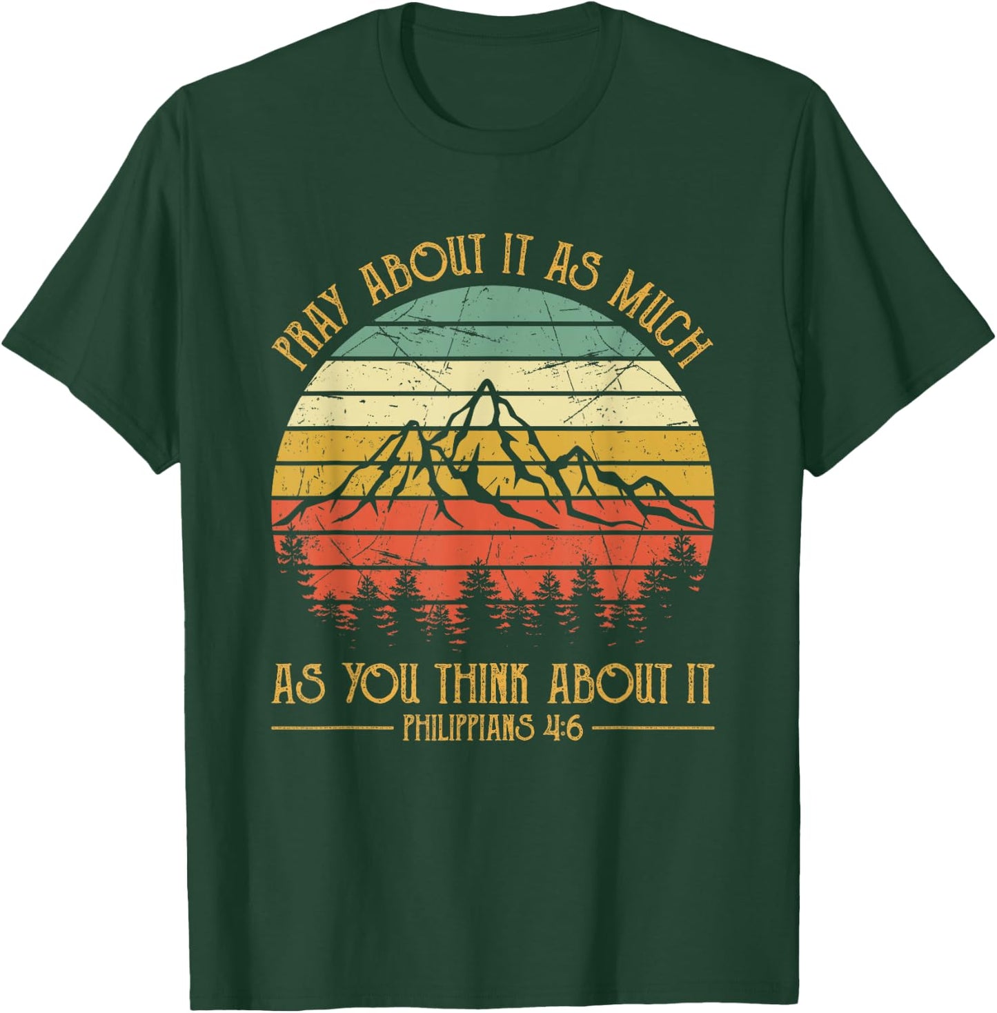 Pray About It As Much As You Think About It Christian T-Shirt - T-Shirt | Forest