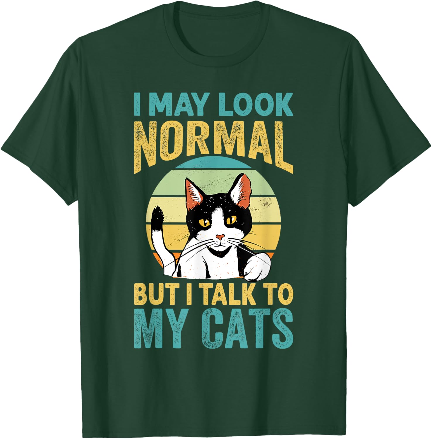 I May Look Normal But I Talk To My Cats - Funny Cat Jokes Women Kids T-Shirt - T-Shirt | Forest