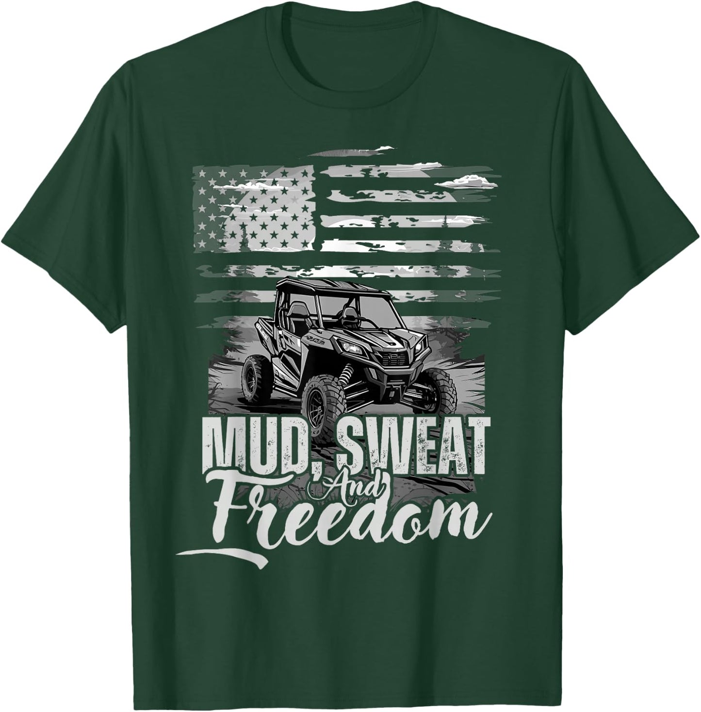 Mud Sweat and Freedom, Patriotic American Offroad SxS UTV T-Shirt - T-Shirt | Forest