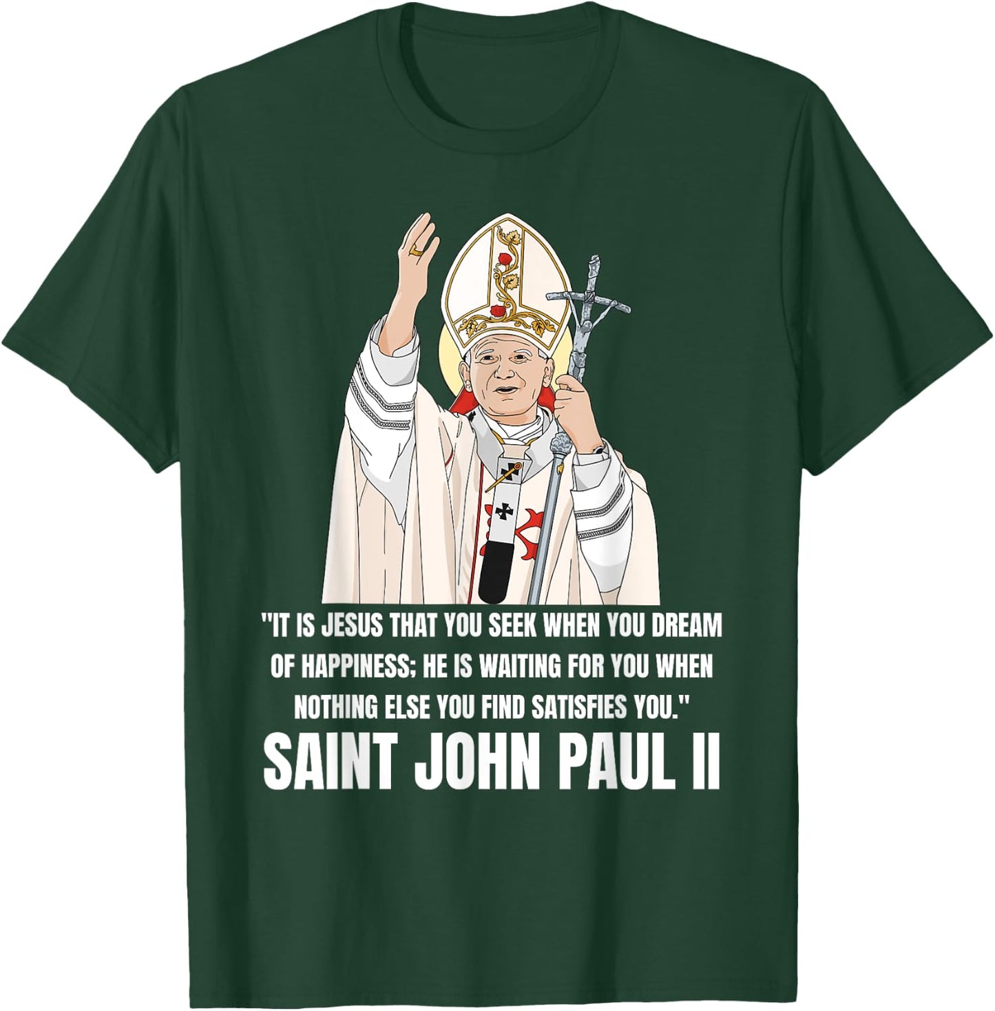 Saint John Paul II Catholic T-Shirt - T-Shirt | Forest