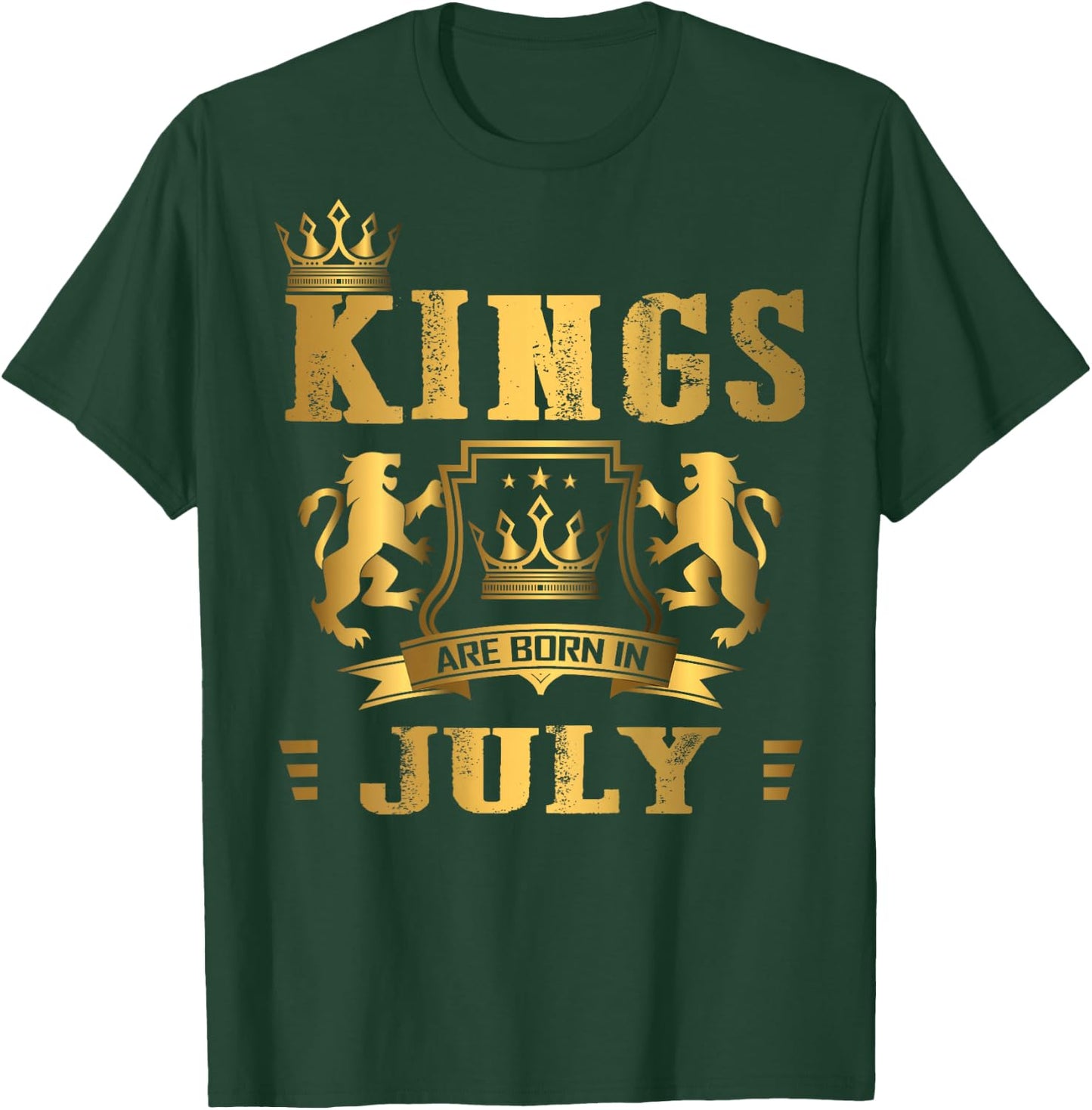 Kings Are Born in July - July Birthday (on Back) T-Shirt - T-Shirt | Forest