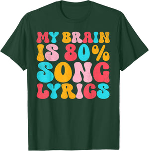My Brain Is 80 Percent Song Lyrics - Funny Quote Music Lover T-Shirt - T-Shirt | Forest
