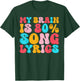 My Brain Is 80 Percent Song Lyrics - Funny Quote Music Lover T-Shirt - T-Shirt | Forest
