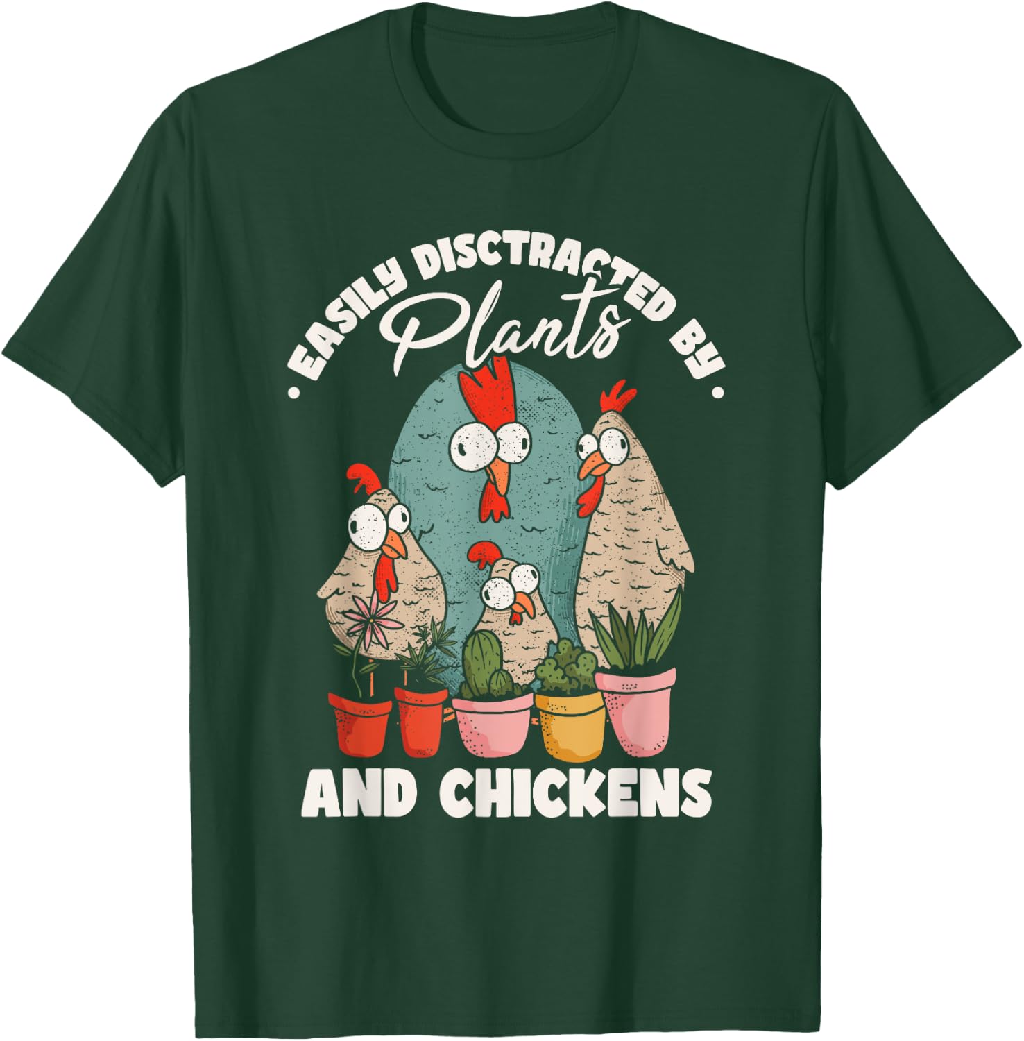Easily Distracted By Plants And Chickens T-Shirt - T-Shirt | Forest