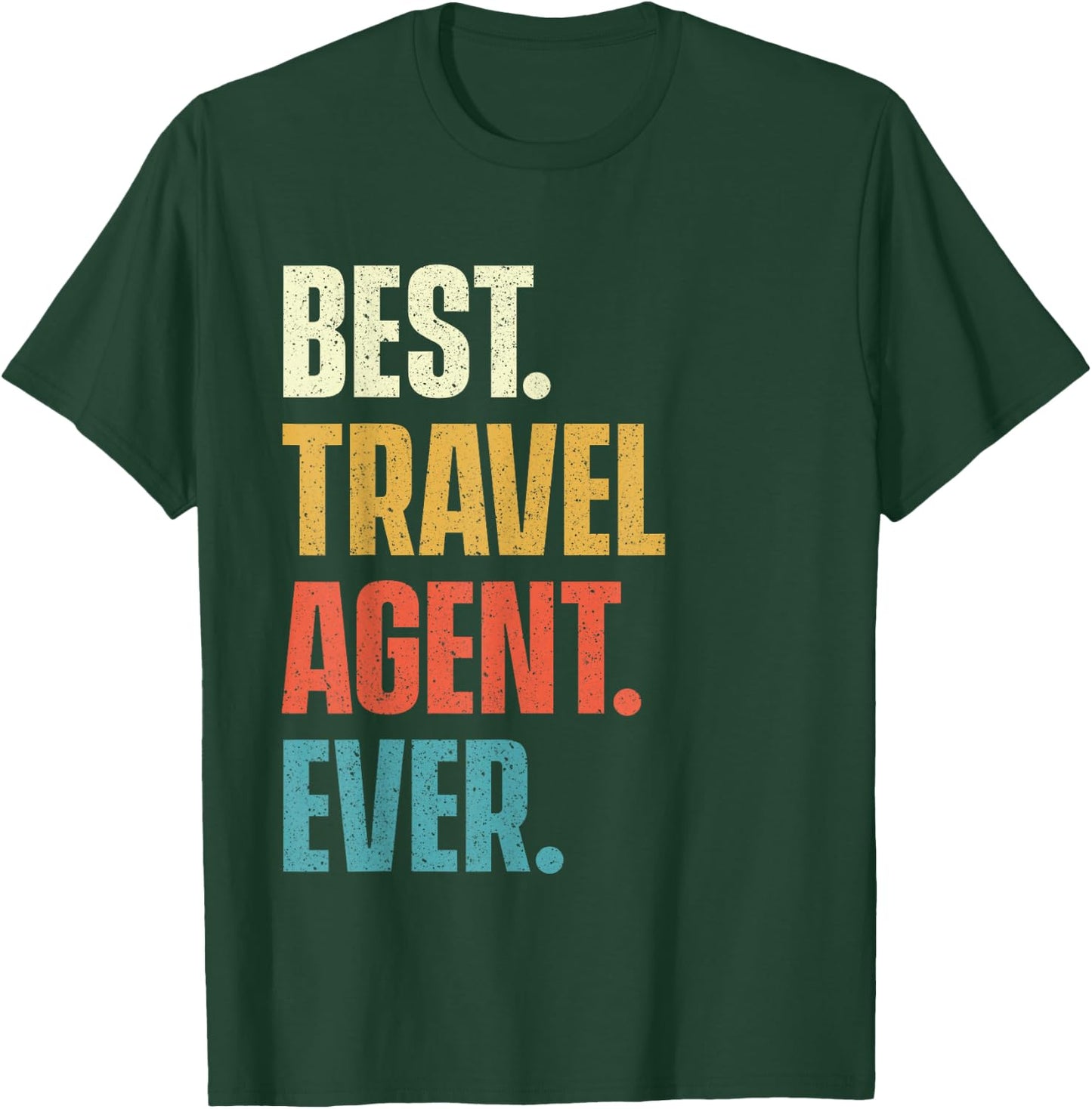 Best Travel Agent Ever - Agency Consultant Planning T-Shirt - T-Shirt | Forest
