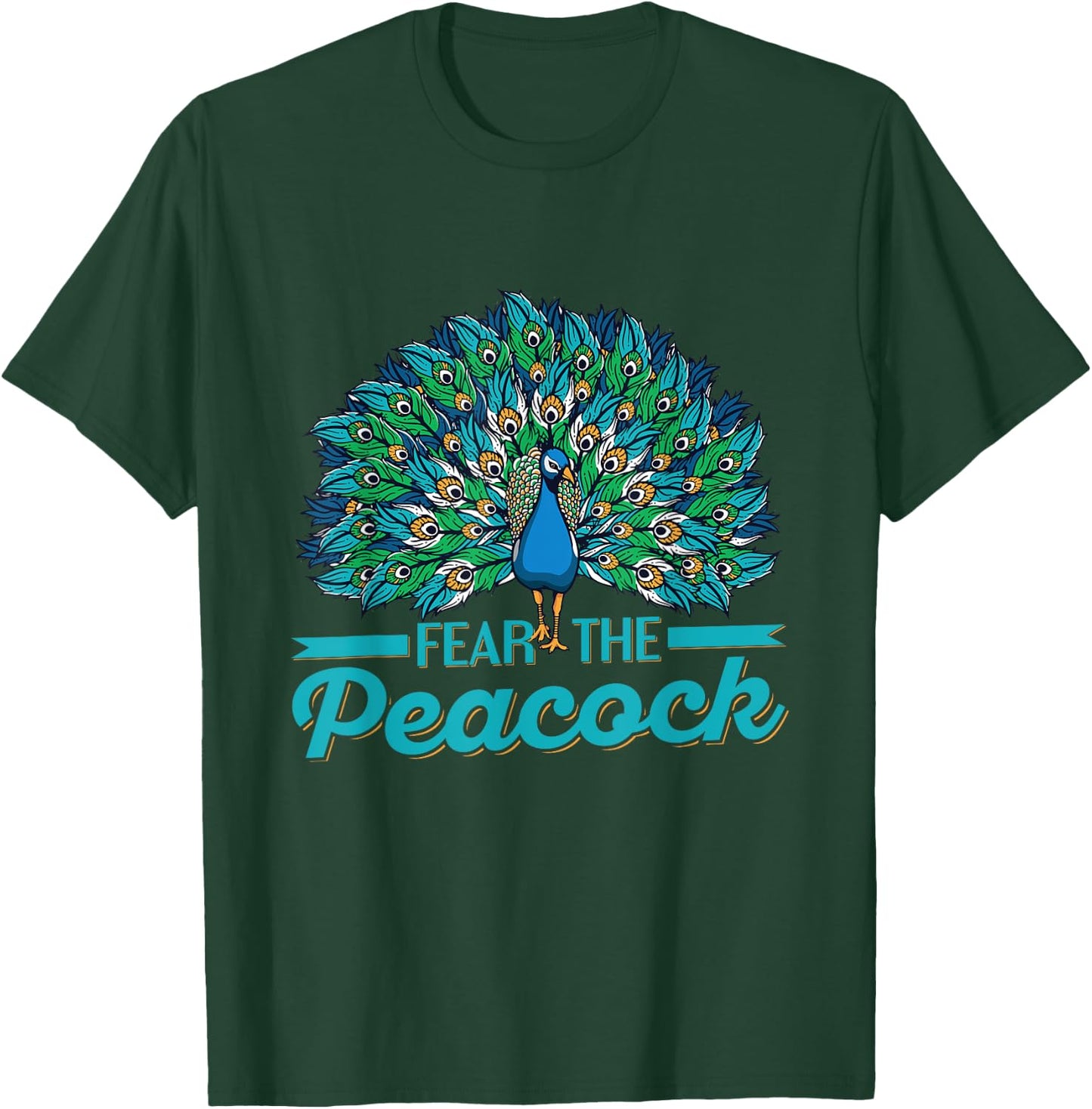 Fear the peacock Quote for a Peacock lover T-Shirt - T-Shirt | Forest