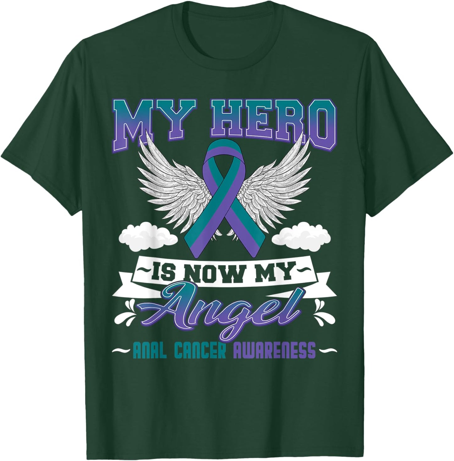 My Hero Is Now My Angel Anal Cancer Awareness Day Supporter T-Shirt - T-Shirt | Forest