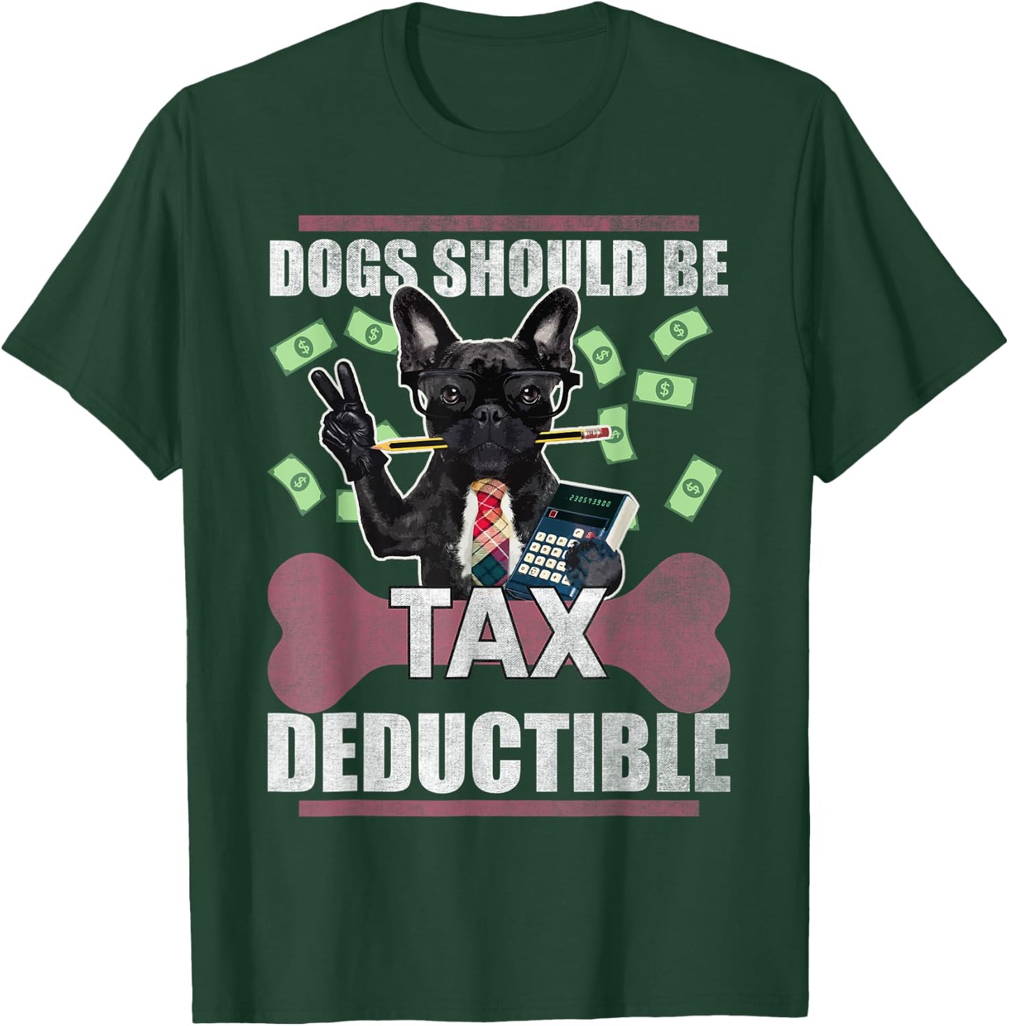 Dogs Should Be Tax Deductible Cute French Bulldog Advocacy Men Women Kids T-Shirt - T-Shirt | Forest
