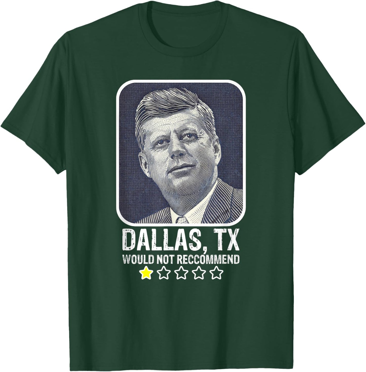 Dallas Texas Would Not Recommend President Kennedy JFK T-Shirt - T-Shirt | Forest