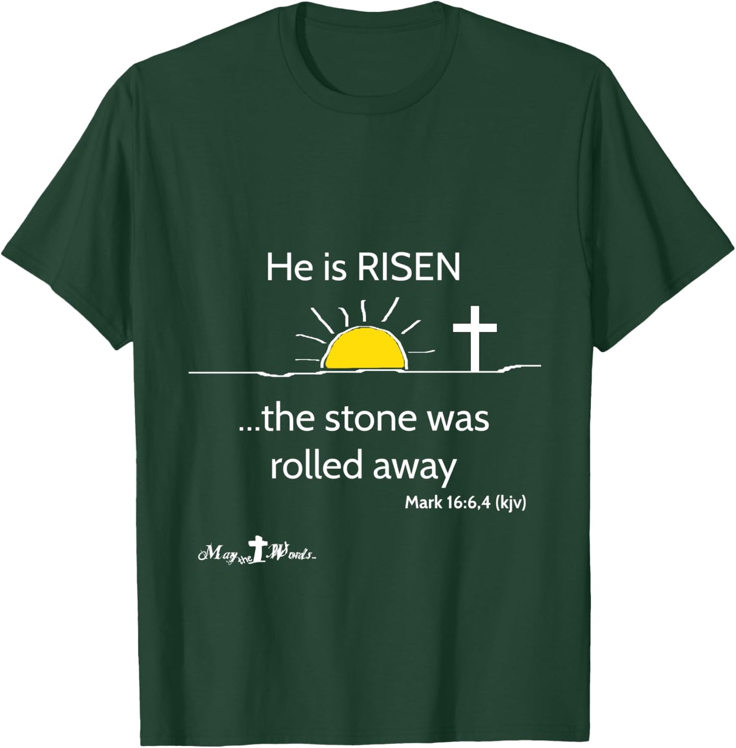 Mark 16:6,4 He is Risen the stone was rolled away Easter T-Shirt - T-Shirt | Forest