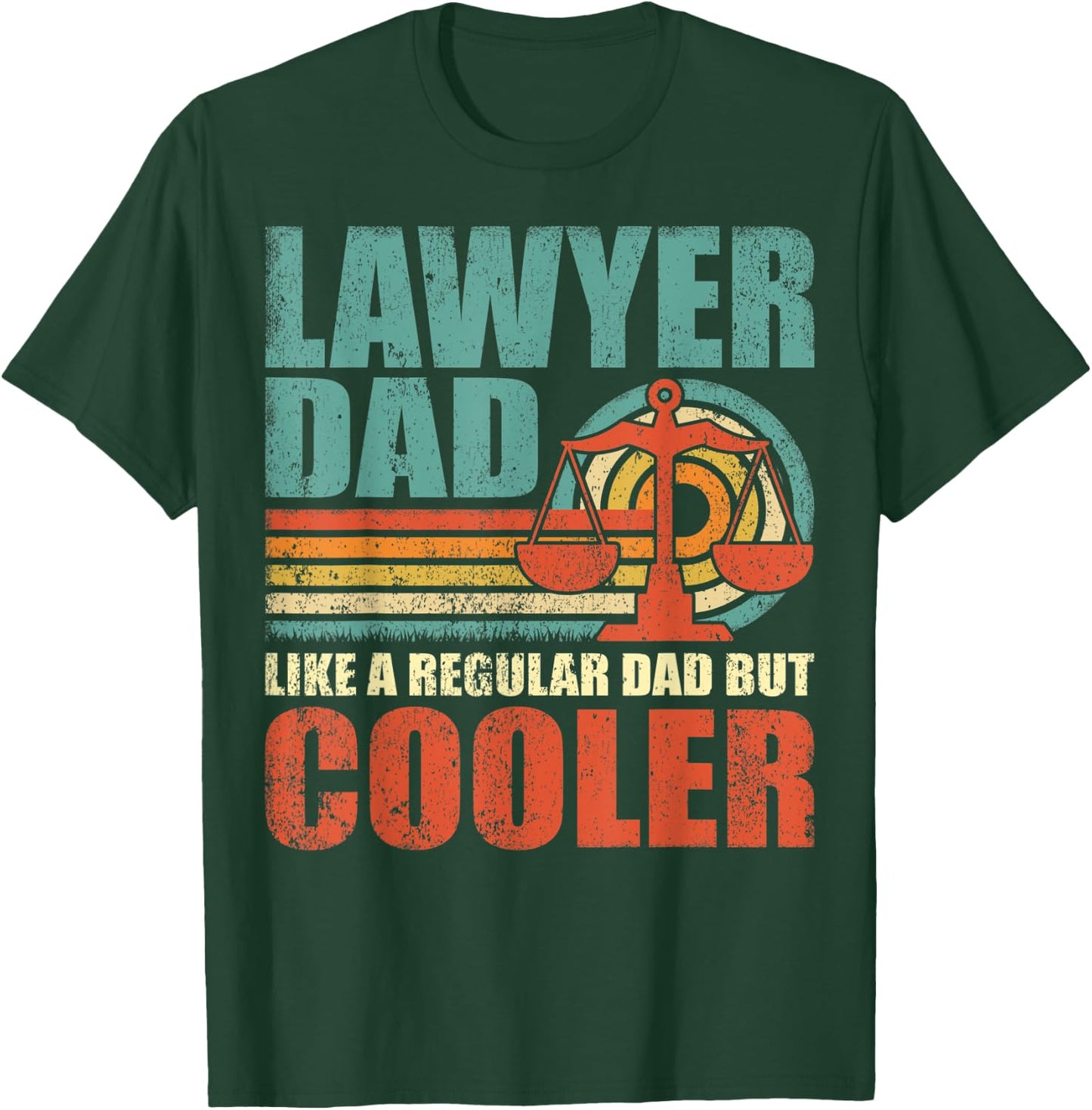 Funny Lawyer Dad Like A Regular Dad But Cooler Father's Day T-Shirt - T-Shirt | Forest
