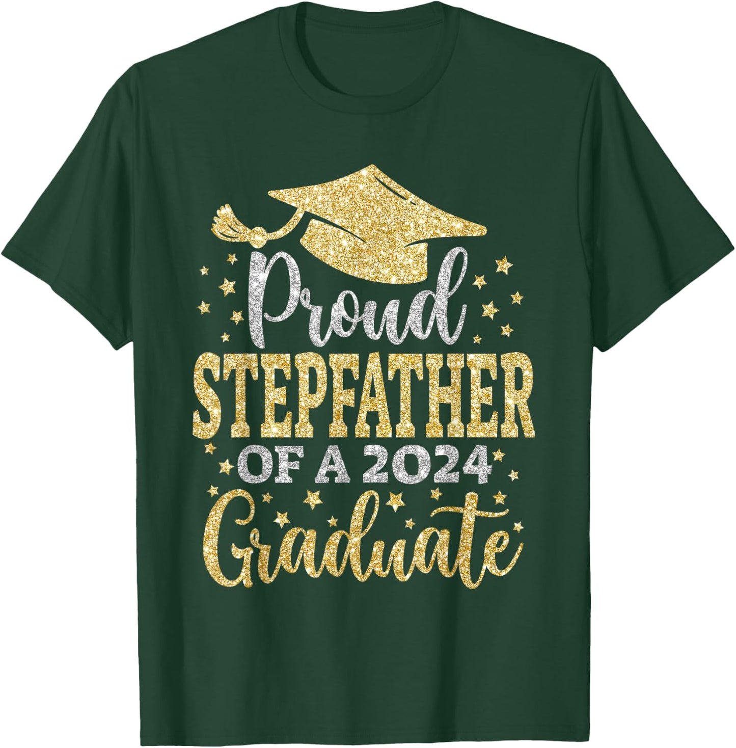 Stepfather Senior 2024 Proud Dad Of A Class Of 2024 Graduate T-Shirt - T-Shirt | Forest