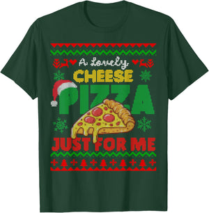 Ugly Christmas A Lovely Cheese Pizza Just For Me Cheesy T-Shirt - T-Shirt | Forest