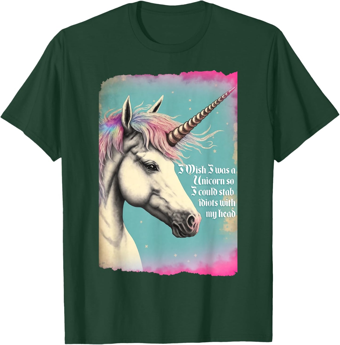 Unicorn Wish I Was Unicorn So I Could Stab Idiots With Horn T-Shirt - T-Shirt | Forest
