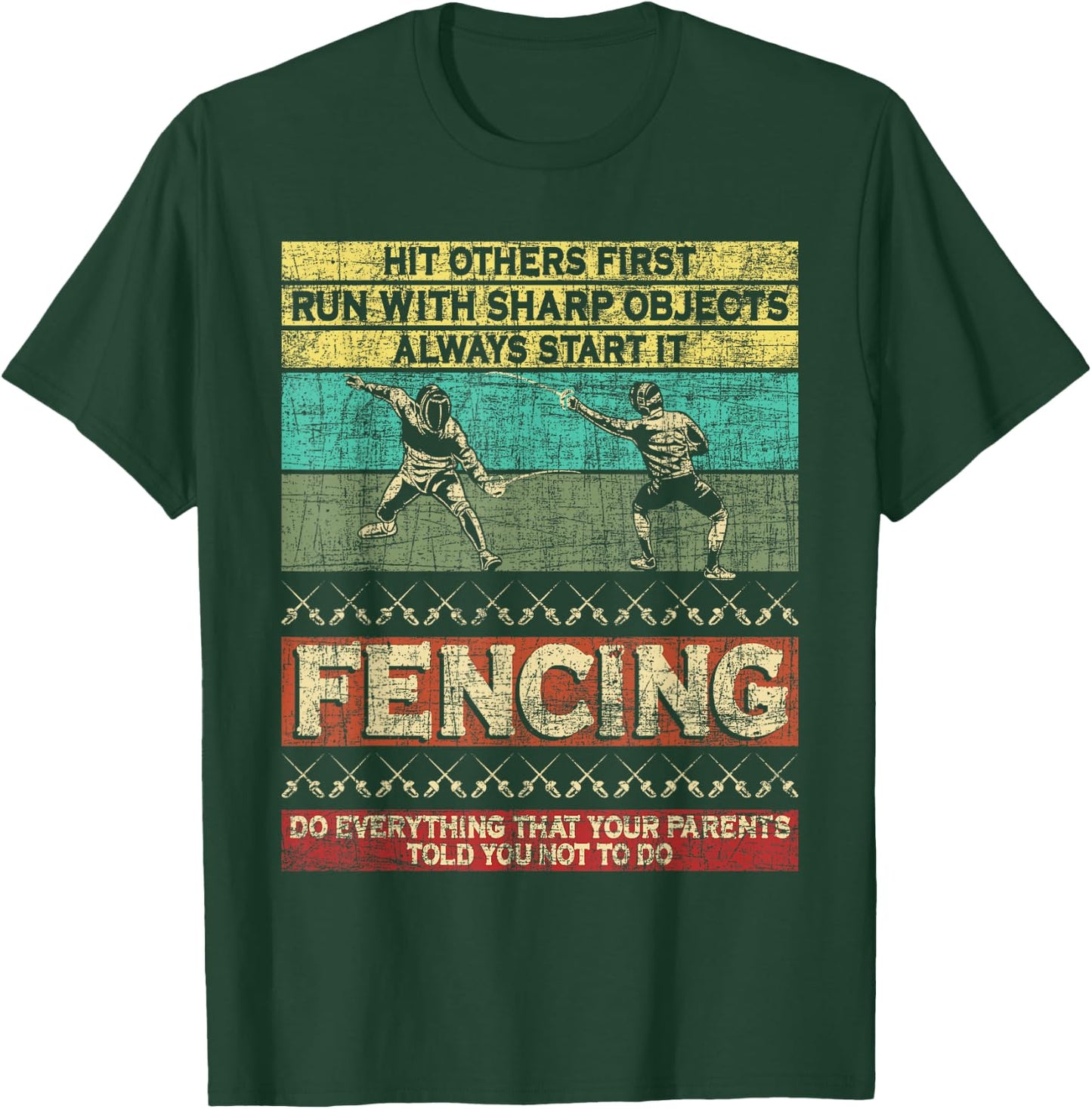 Hit Others First Run With Sharp Objects - Fencing Fencer T-Shirt - T-Shirt | Forest