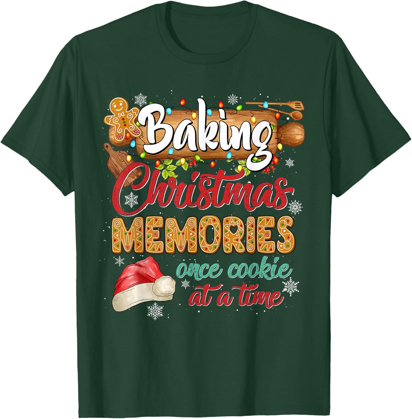 Baking Christmas Memories Once Cookie At A Time Gingerbread T-Shirt - T-Shirt | Forest