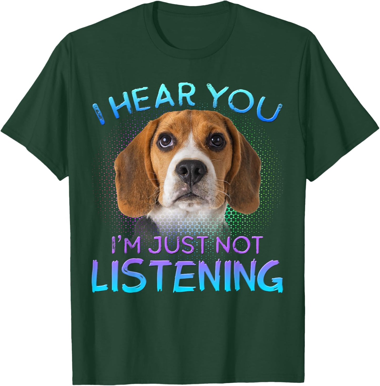 Beagle I Hear You not Listening T-Shirt - T-Shirt | Forest