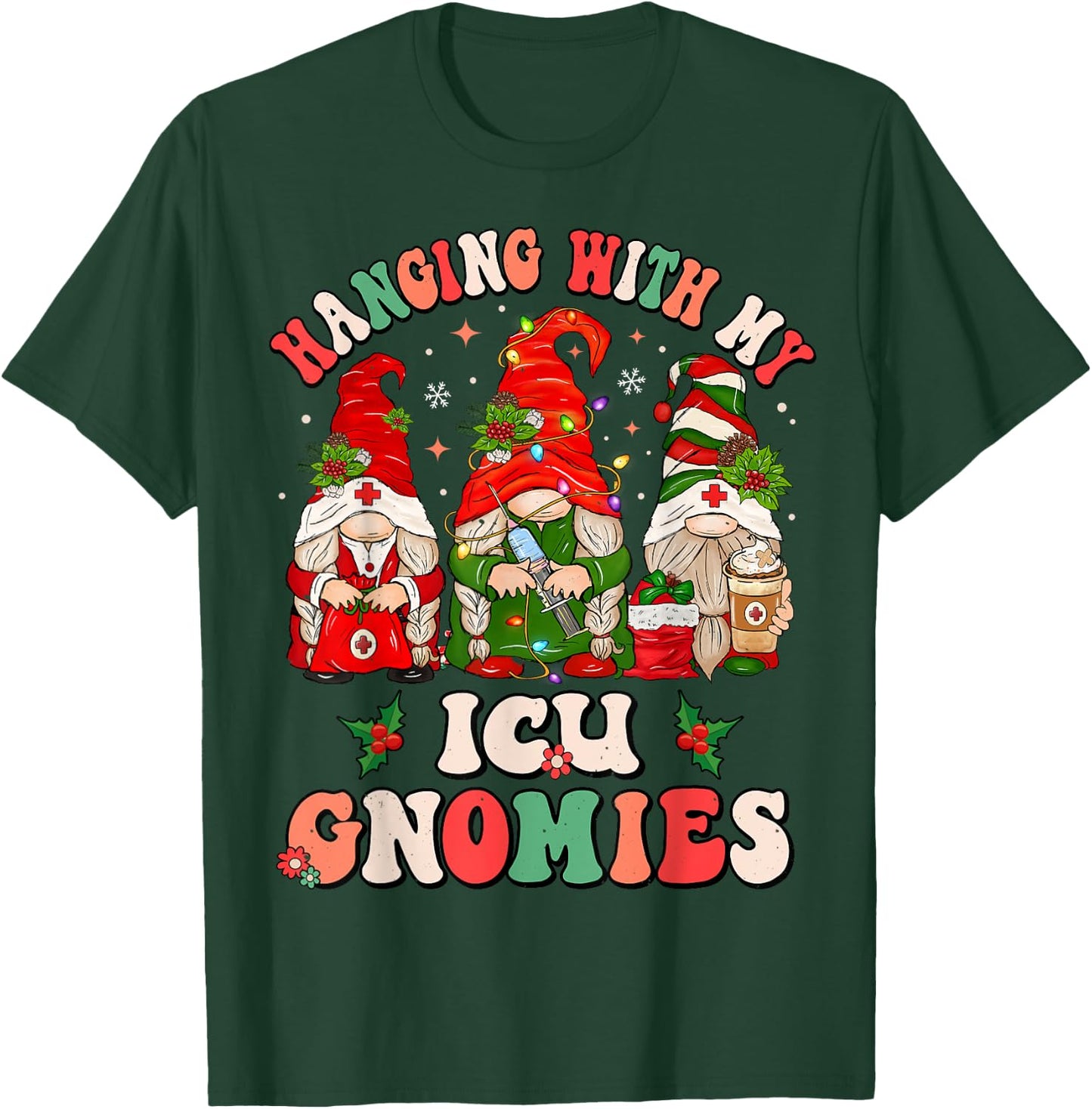 Hanging With My ICU Gnomies Christmas Critical Care Nurse T-Shirt - T-Shirt | Forest