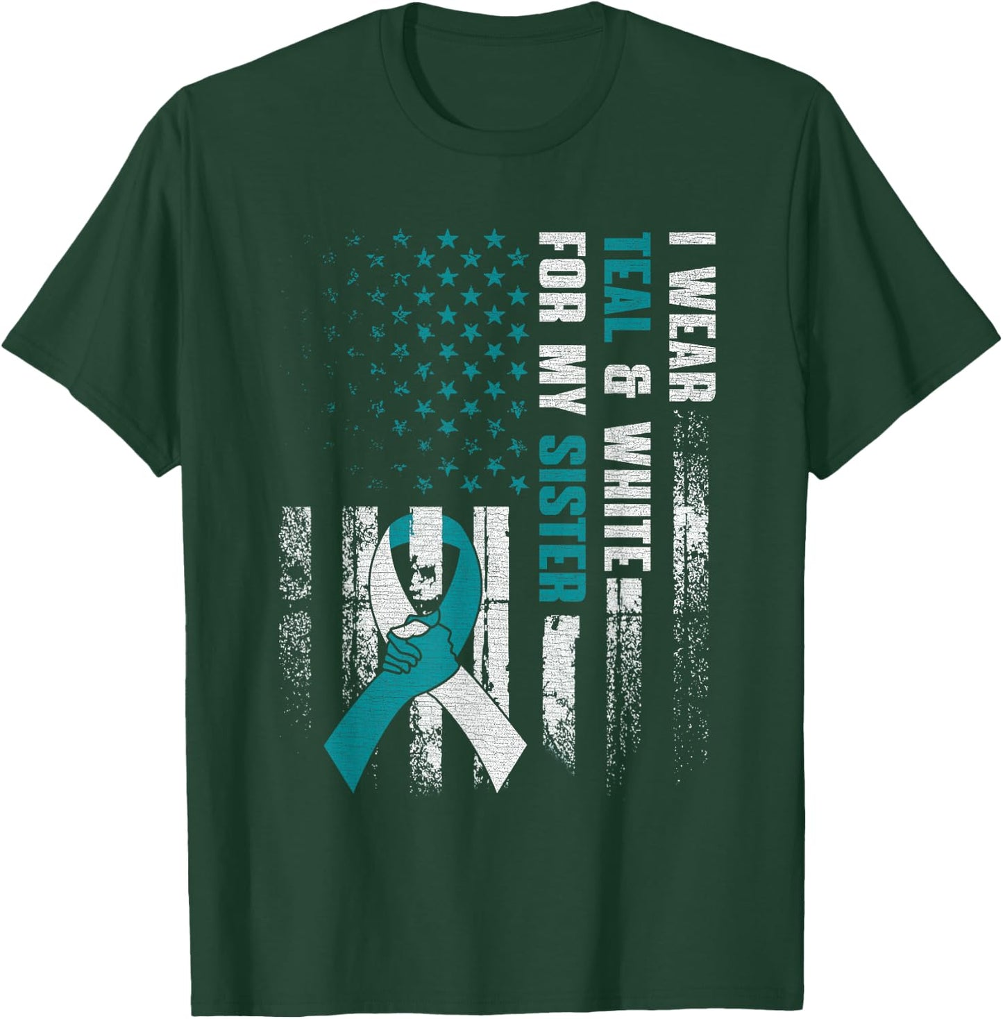 I Wear Teal & White For My Sister Cervical Cancer Awareness T-Shirt - T-Shirt | Forest