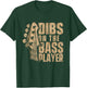 Dibs On The Bass Player - Guitarist Bassist Bass Guitar T-Shirt - T-Shirt | Forest