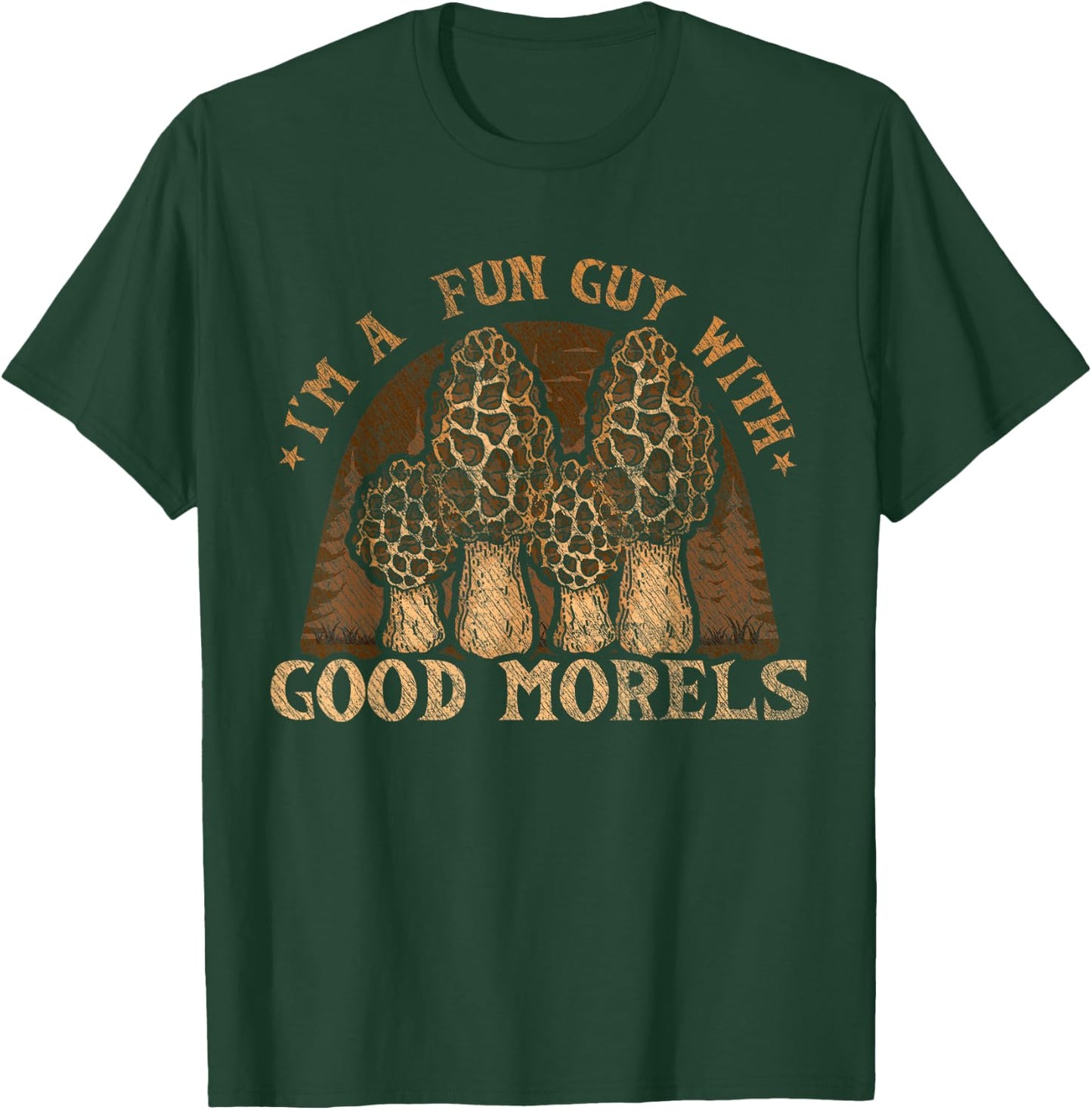 I'm A Fun Guy With Good Morels Foraging Mushroom Hunting T-Shirt - T-Shirt | Forest