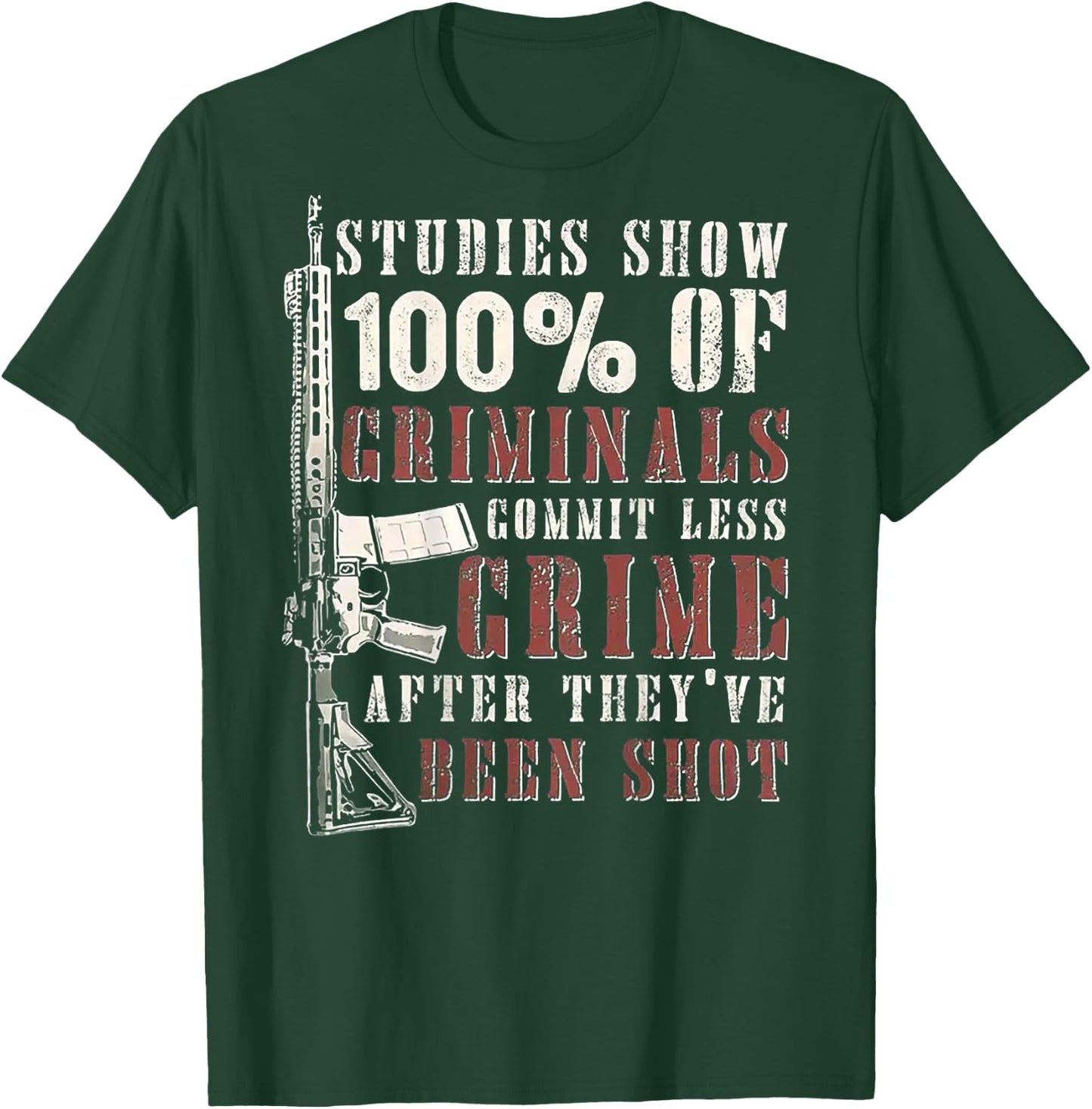 Studies Show 100% Of Criminals Commit Less Crime (on back) T-Shirt - T-Shirt | Forest