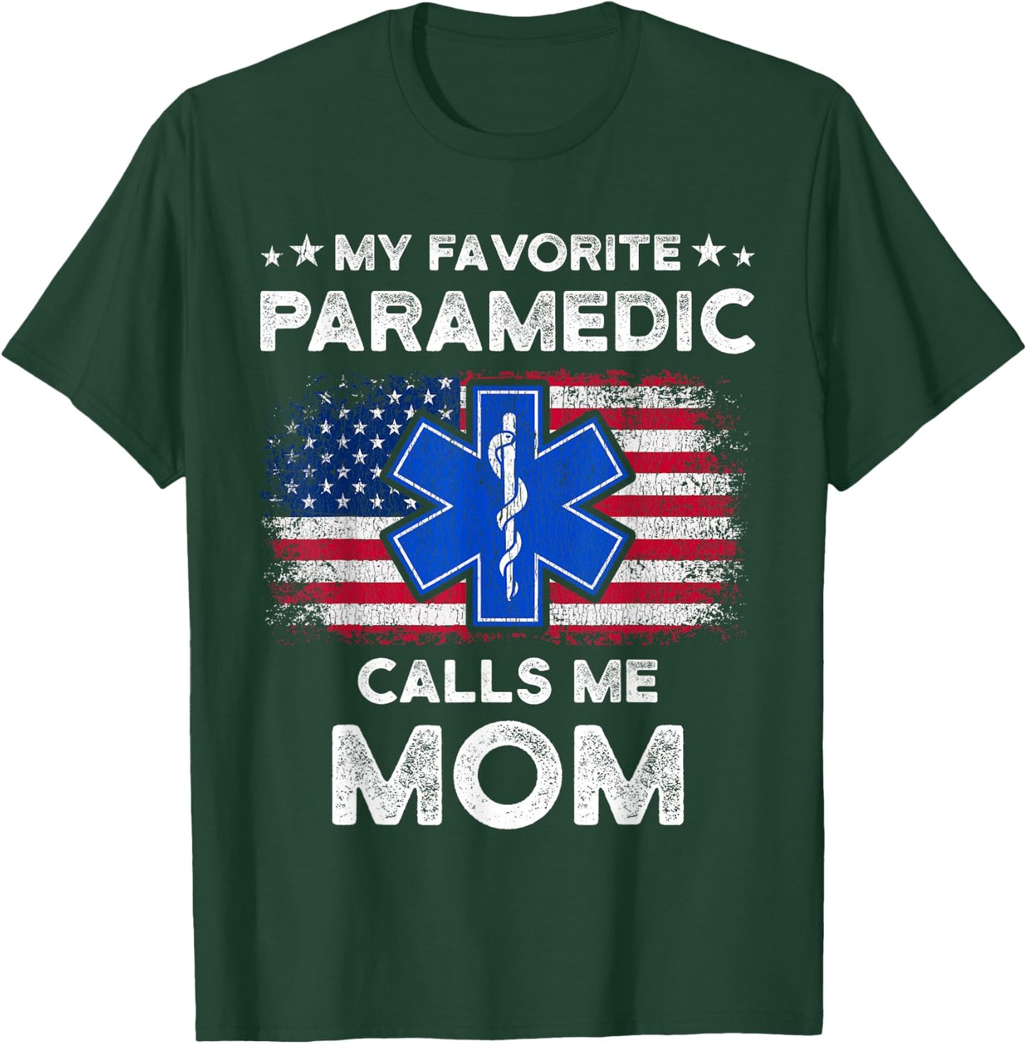 My Favorite Paramedic Calls Me Mom Funny Paramedic T-Shirt - T-Shirt | Forest