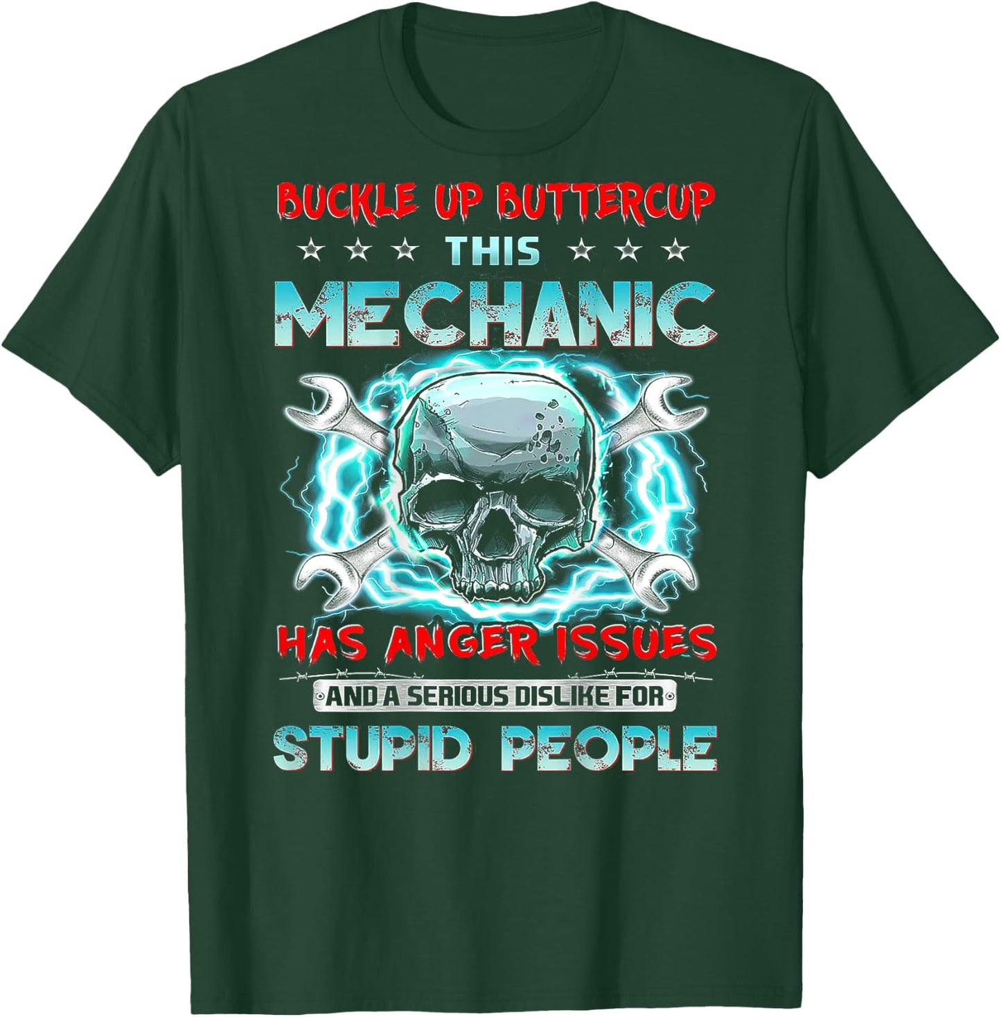 Buckle Up Buttercup This Mechanic Has Anger Issues (on back) T-Shirt - T-Shirt | Forest
