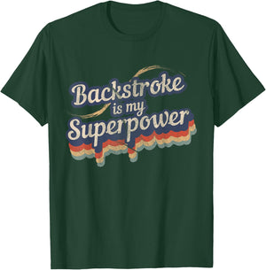 Backstroke Is My Superpower Design Backstroke T-Shirt - T-Shirt | Forest