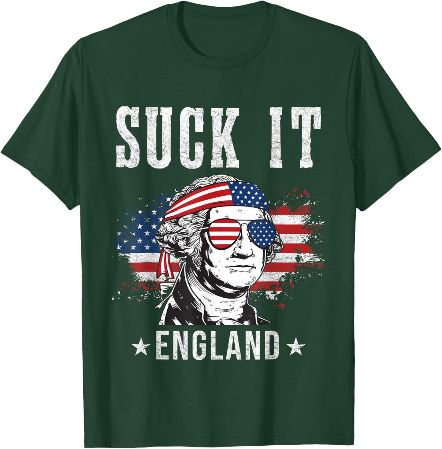Suck It England Funny 4th of July - George Washington Funny T-Shirt - T-Shirt | Forest